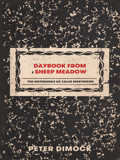 Title details for Daybook from Sheep Meadow by Peter Dimock - Available
